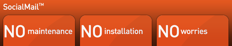 SimpleMail&trade;, No maintenance, no installation, no worries